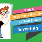 FREE Beginner’s Mini-Guide to Real Estate Investing